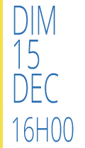 15 dec - 16h00