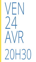 24 avr - 20h30
